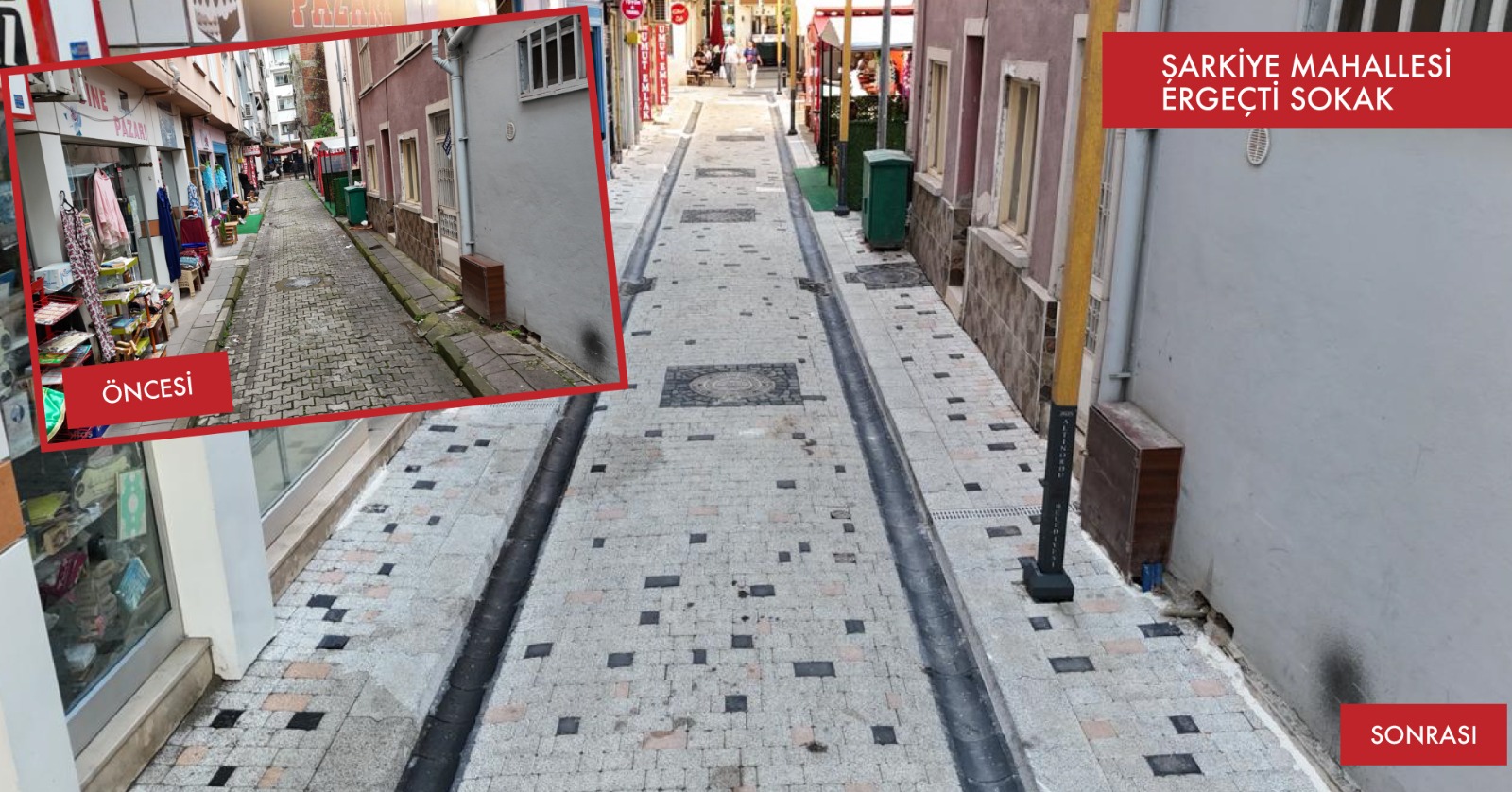 FERAH VE ERGEÇTİ SOKAĞIN DA ÇEHRESİ DEĞİŞTİ