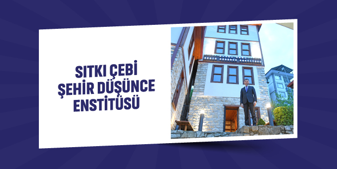 SITKI ÇEBİ ŞEHİR DÜŞÜNCE ENSTİTÜSÜ